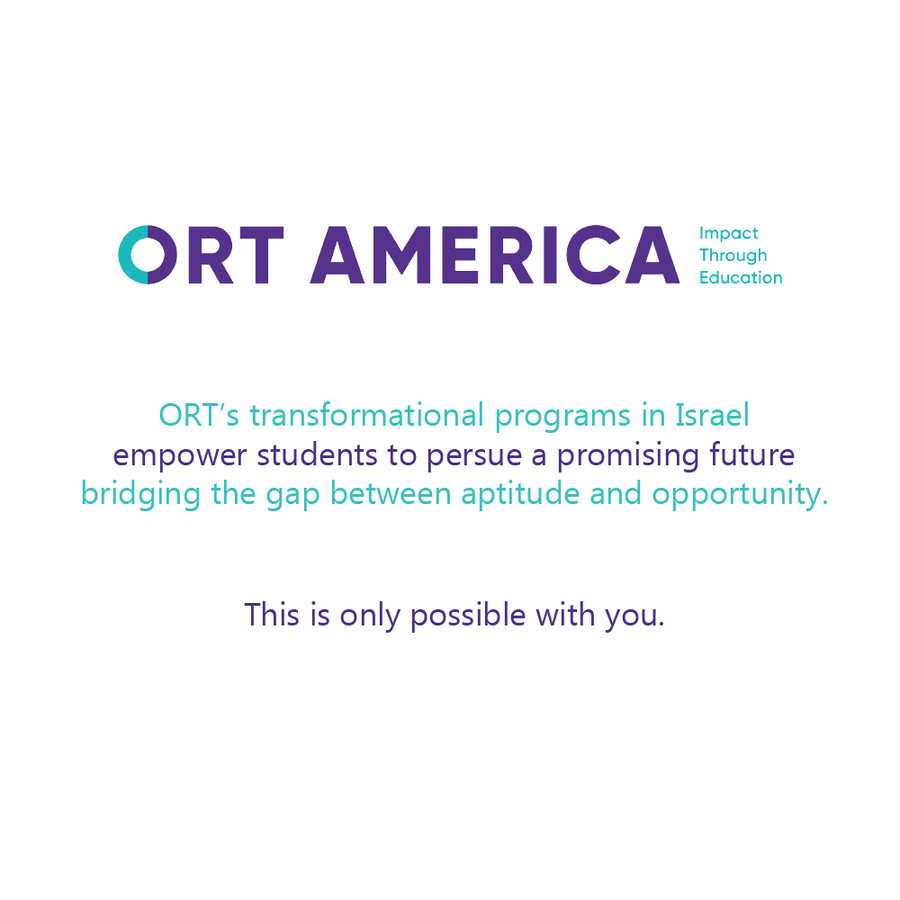 ORT America, impact through education. ORT's transformational programs in Israel empower students to pursue a promising future bridging the gap between aptitude and opportunity. This is only possible with you. 